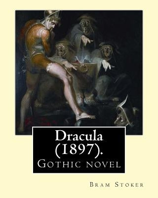 Dracula (1897). By: Bram Stoker: Gothic novel by Stoker, Bram