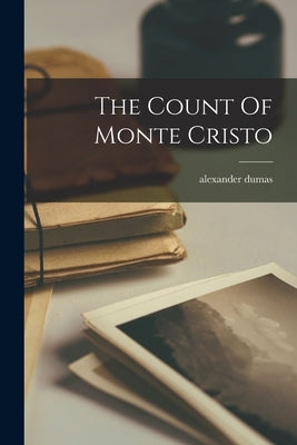 The Count Of Monte Cristo by Dumas, Alexandre