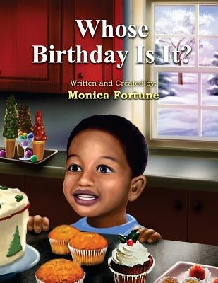 Whose Birthday Is It? by Fortune, Monica D.