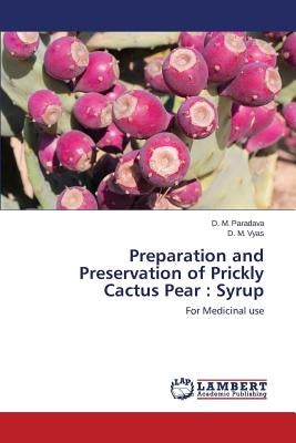 Preparation and Preservation of Prickly Cactus Pear: Syrup by Paradava D. M.