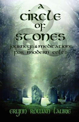 A Circle of Stones by Laurie, Erynn Rowan