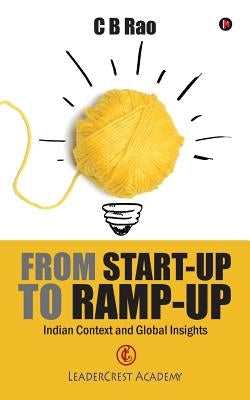 From Start-Up to Ramp-Up: Indian Context and Global Insights by Rao, B.