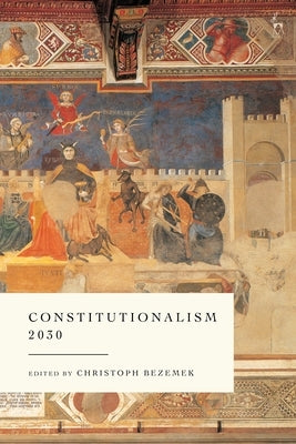Constitutionalism 2030 by Bezemek, Christoph