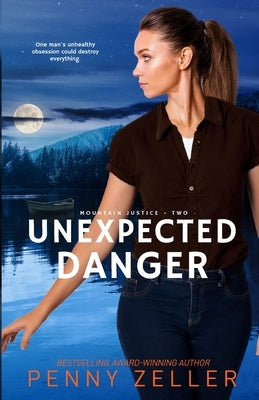 Unexpected Danger by Zeller, Penny