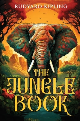 The Jungle Book: 1894 Classic Edition including Original Illustrations by Kipling, Rudyard