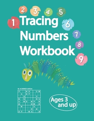 Tracing Numbers Workbook For Kids Ages 3 and up: Activity Coloring Book Shapes Worksheets, sudoku, puzzles and Games for Toddlers by Edition, Achimed