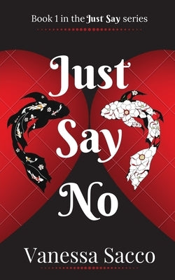 Just Say No by Sacco, Vanessa