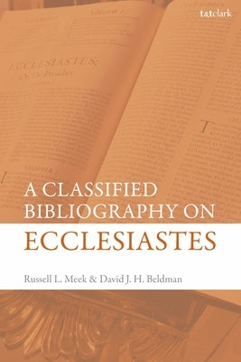 A Classified Bibliography on Ecclesiastes by Beldman, David J. H.