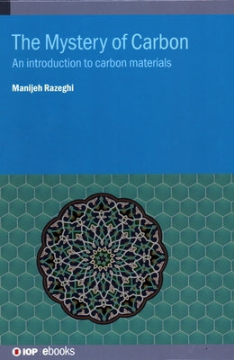 The Mystery of Carbon: An introduction to carbon materials by Razeghi, Manijeh