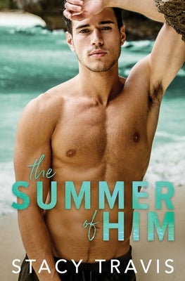 The Summer of Him by Travis, Stacy