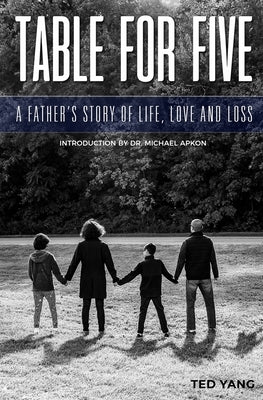 Table For Five: A Father's Story of Life, Love, and Loss by Apkon, Michael