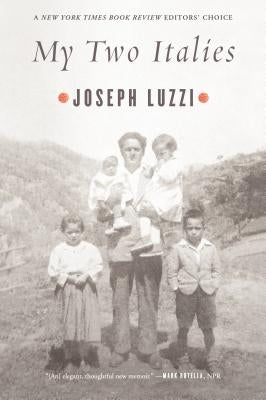 My Two Italies: A Personal and Cultural History by Luzzi, Joseph