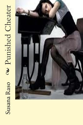 Punished Cheater by Raso, Susana