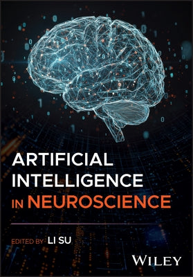 Artificial Intelligence in Neuroscience by Su, Li