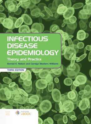 Infectious Disease Epidemiology: Theory and Practice: Theory and Practice [With eBook] by Nelson, Kenrad E.