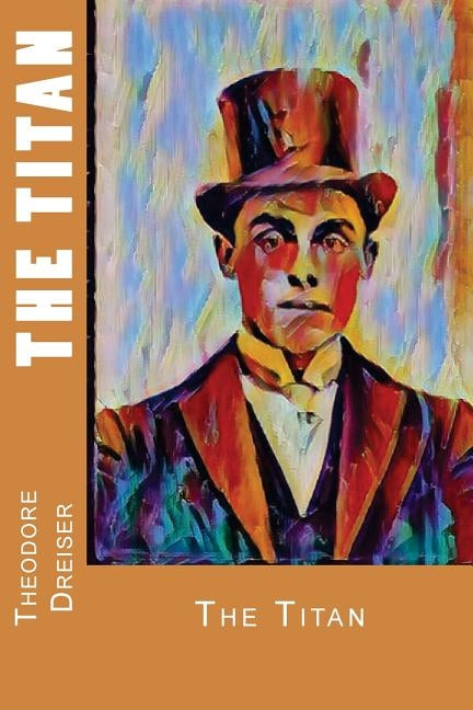 The Titan by Dreiser, Theodore