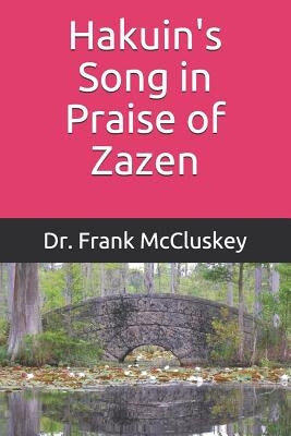 Hakuin's Song in Praise of Zazen by McCluskey, Frank Bryce