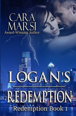 Logan's Redemption: Redemption Book 1 by Marsi, Cara
