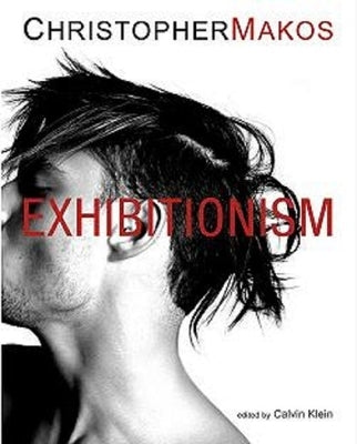 Exhibitionism by Makos, Christopher
