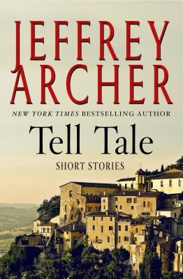 Tell Tale: Short Stories by Archer, Jeffrey