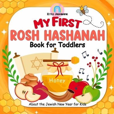My First Rosh Hashanah Book for Toddlers: About the Jewish New Year for Kids by Jashanafar, Little