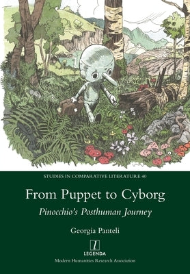 From Puppet to Cyborg: Pinocchio's Posthuman Journey by Panteli, Georgia