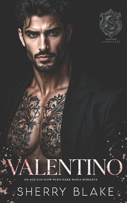 Valentino: An Age Gap Slow Burn Dark Mafia Romance by Blake, Sherry
