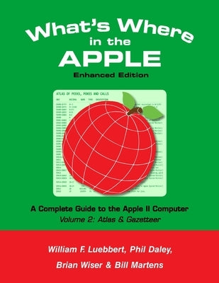 What's Where in the APPLE - Enhanced Edition: Volume 2 - The Atlas & Gazetteer by Martens, Bill