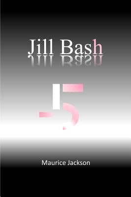 Jill Bash by Jackson, Maurice