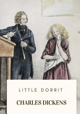 Little Dorrit by Dickens, Charles