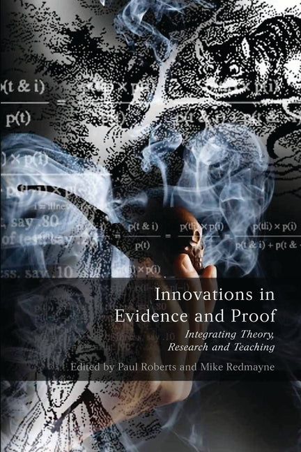 Innovations in Evidence and Proof: Integrating Theory, Research and Teaching by Roberts, Paul