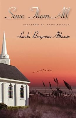 Save Them All by Bergman-Althouse, Linda