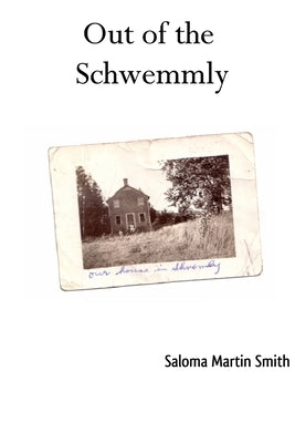 Out of the Schwemmly by Smith, Saloma