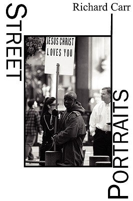 Street Portraits by Carr, Richard