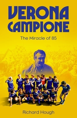 Verona Campione: The Miracle of 85 by Hough, Richard
