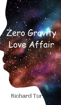 Zero Gravity Love Affair by Turner, Richard