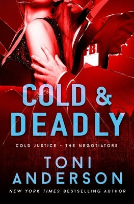Cold & Deadly: FBI Romantic Suspense by Anderson, Toni