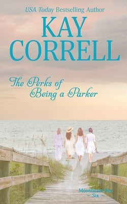 The Perks of Being a Parker by Correll, Kay