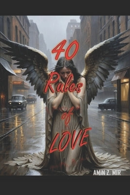 40 Laws of Love: 40 Rules of Love by Mir, Amin Z.