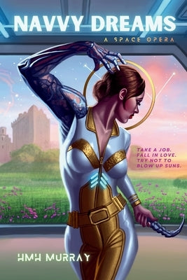 Navvy Dreams: Tales From a Stinking, Star-Crossed Milky Way, Book One by Murray