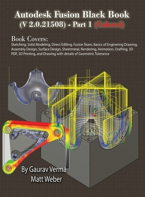Autodesk Fusion Black Book (V 2.0.21508) Part 1: (Colored) Feb. 2025 by Verma, Gaurav