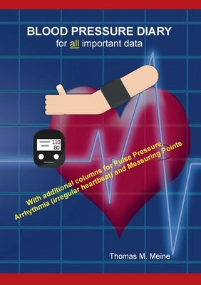 Blood Pressure Diary: all the information you need by Meine, Thomas M.