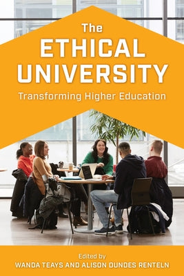 The Ethical University: Transforming Higher Education by Teays, Wanda