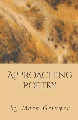 Approaching Poetry by Grinyer, Mark