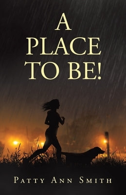 A Place to Be! by Smith, Patty Ann