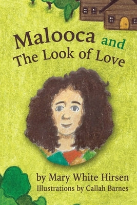 Malooca and The Look of Love by Hirsen, Mary