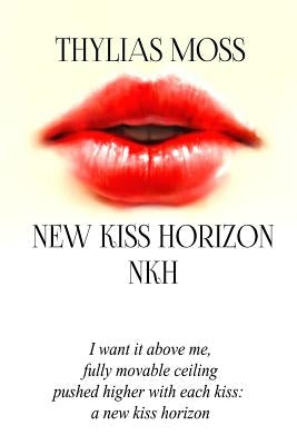 New Kiss Horizon: a romance by Moss, Thylias