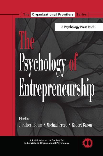 The Psychology of Entrepreneurship by Baum, J. Robert