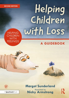 Helping Children with Loss: A Guidebook by Sunderland, Margot