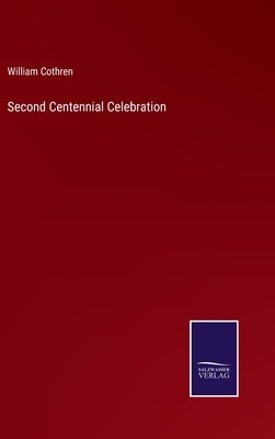 Second Centennial Celebration by Cothren, William